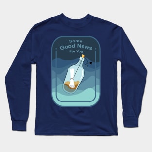 Some Good News for You. Message in a Bottle Long Sleeve T-Shirt